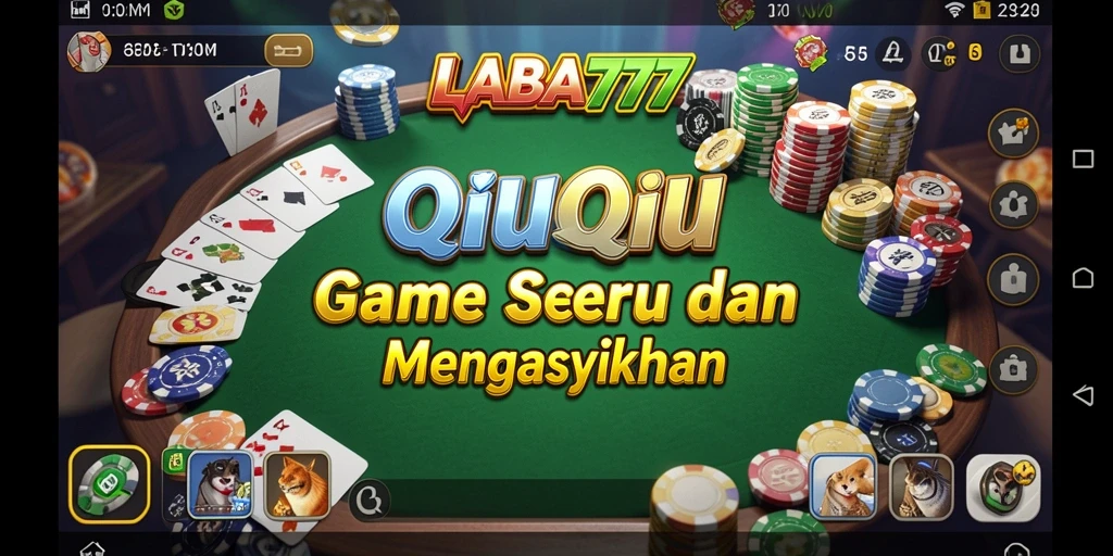 Tampilan gameplay QiuQiu dalam LABA777 yang menarik dan interaktif.